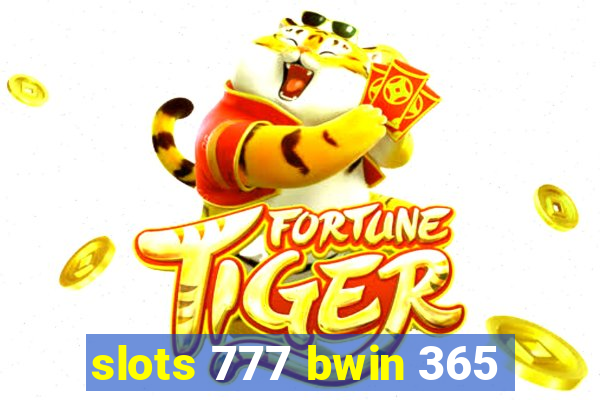 slots 777 bwin 365